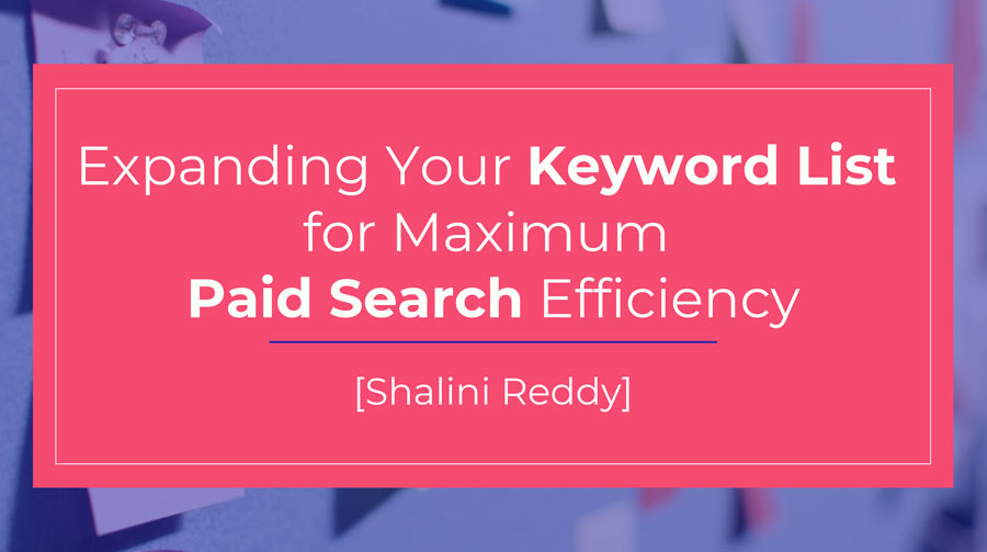 Expanding Your Keyword List For Maximum Paid Search Efficiency Location3 Media